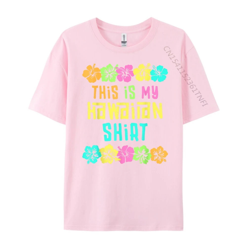 This Is My Hawaiian Shirt Tropical Luau Costume Party Hawaii T Shirts For Men Printed T-Shirt Party