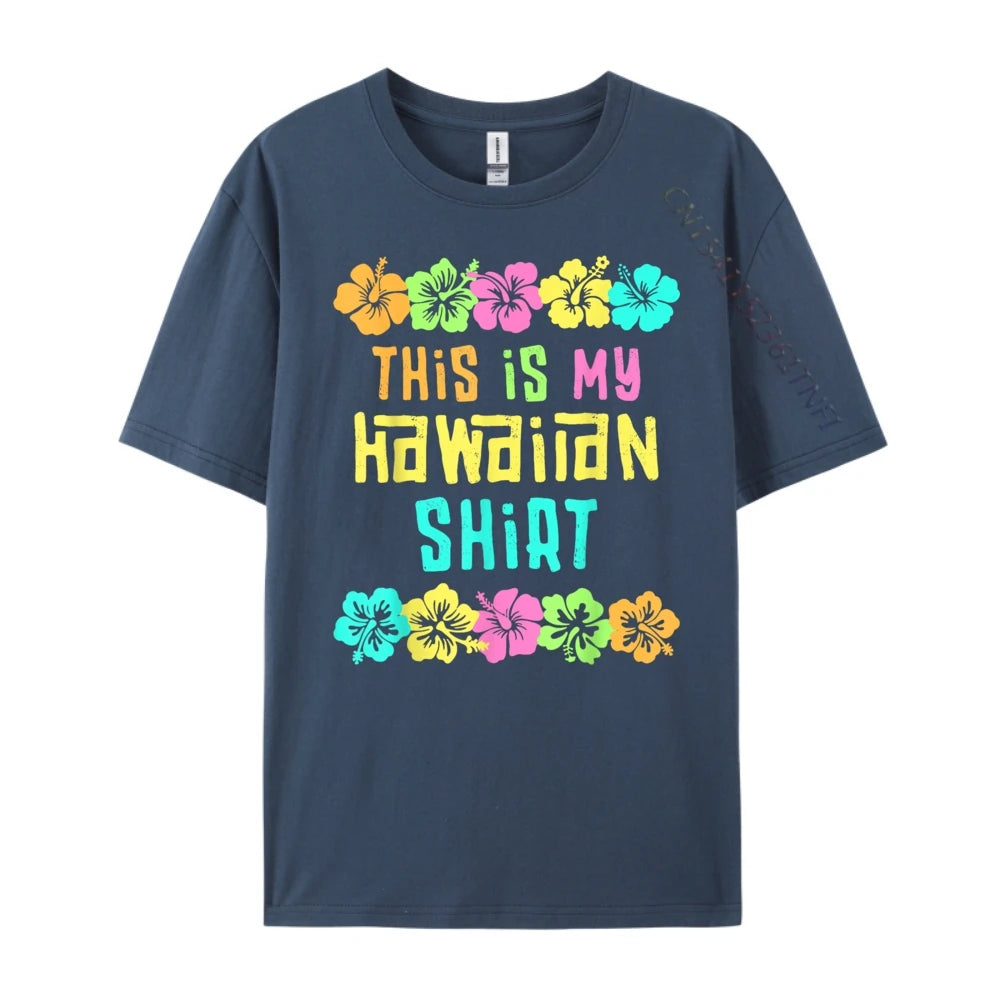 This Is My Hawaiian Shirt Tropical Luau Costume Party Hawaii T Shirts For Men Printed T-Shirt Party