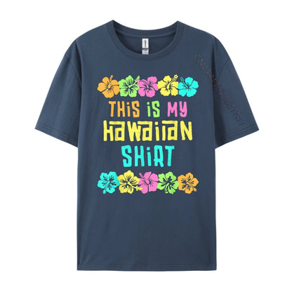This Is My Hawaiian Shirt Tropical Luau Costume Party Hawaii T Shirts For Men Printed T-Shirt Party