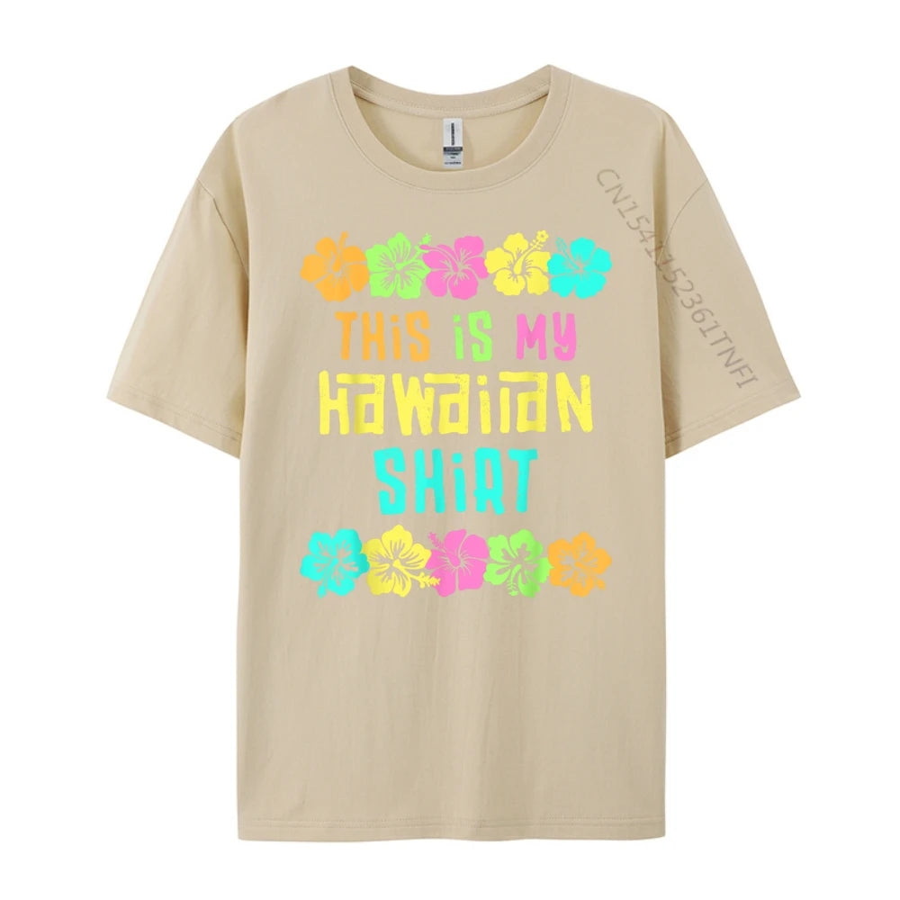 This Is My Hawaiian Shirt Tropical Luau Costume Party Hawaii T Shirts For Men Printed T-Shirt Party