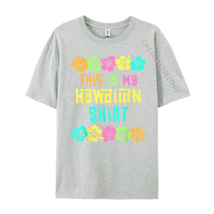 This Is My Hawaiian Shirt Tropical Luau Costume Party Hawaii T Shirts For Men Printed T-Shirt Party