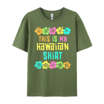 This Is My Hawaiian Shirt Tropical Luau Costume Party Hawaii T Shirts For Men Printed T-Shirt Party