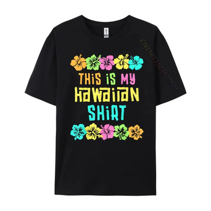 This Is My Hawaiian Shirt Tropical Luau Costume Party Hawaii T Shirts For Men Printed T-Shirt Party